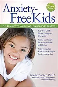 Anxiety-Free Kids: An Interactive Guide for Parents and Children Ed 2