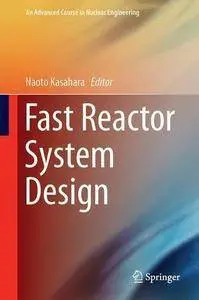 Fast Reactor System Design (An Advanced Course in Nuclear Engineering) (repost)