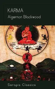 «Karma» by Algernon Blackwood
