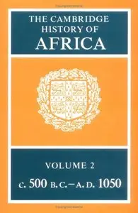 The Cambridge History of Africa, Volume 2: From c. 500 BC to AD 1050
