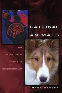 Rational Animals: The Teleological Roots of Intentionality