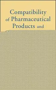 Compatibility of Pharmaceutical Products and Contact Materials: Safety Considerations Associated with Extractables and Leachabl