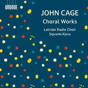 Latvian Radio Choir & Sigvards Kļava - John Cage: Choral Works (2022)