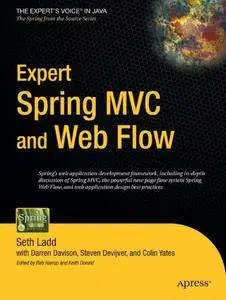 Expert Spring MVC and Web Flow (Expert's Voice in Java)(Repost)