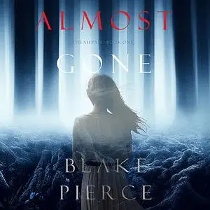 «Almost Gone (The Au Pair—Book One)» by Blake Pierce