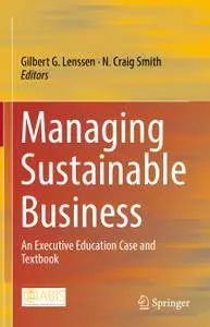 Managing Sustainable Business: An Executive Education Case and Textbook