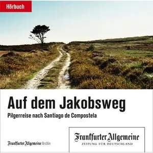 «Auf dem Jakobsweg: Pilgerreise nach Santiago de Compostela» by Frankfurter Allgemeine Archiv