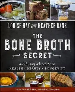 Bone Broth Secret: A Culinary Adventure in Health, Beauty, and Longevity (Repost)