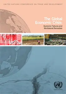 The Global Economic Crisis: Systemic Failures and Multilateral Remedies 