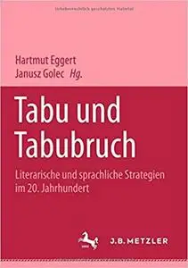 Tabu und Tabubruch: Literarische und sprachliche Strategien im 20. Jahrhundert