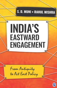 India’s Eastward Engagement : From Antiquity to Act East Policy