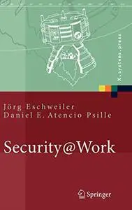 Security@Work: Pragmatische Konzeption und Implementierung von IT-Sicherheit mit Löungsbeispielen auf Open-Source-Basis