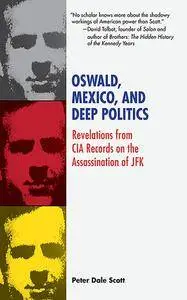 Oswald, Mexico, and Deep Politics: Revelations from CIA Records on the Assassination