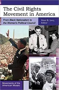 The Civil Rights Movement in America: From Black Nationalism to the Women's Political Council