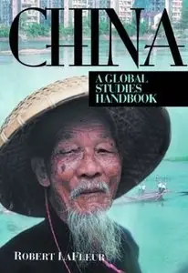 Robert Andre Lafleur, Warren Bruce Palmer - China: A Global Studies Handbook