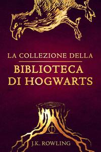 J.K. Rowling - La collezione della Biblioteca di Hogwarts