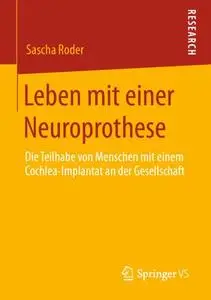 Leben mit einer Neuroprothese: Die Teilhabe von Menschen mit einem Cochlea-Implantat an der Gesellschaft