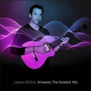 Lawson Rollins - Airwaves: The Greatest Hits (2018)