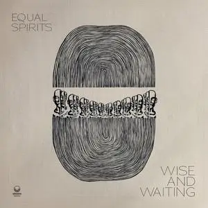 Equal Spirits - Wise and Waiting (2024) [Official Digital Download]