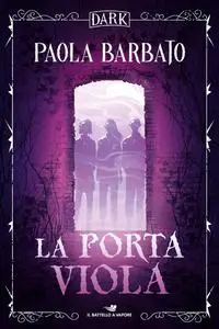 Paola Barbato - Dark. La porta viola