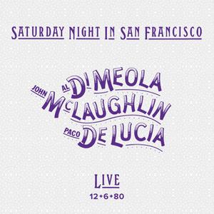 Al Di Meola, John McLaughlin & Paco De Lucia - Saturday Night in San Francisco (Remastered) (2022)