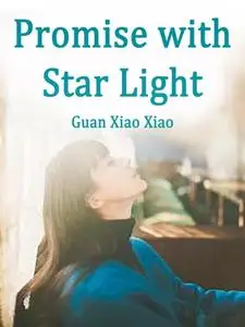 «Promise with Star Light» by Guan XiaoXiao