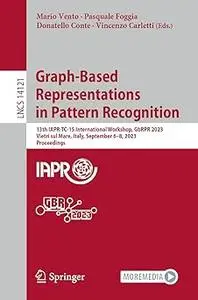 Graph-Based Representations in Pattern Recognition: 13th IAPR-TC-15 International Workshop, GbRPR 2023, Vietri sul Mare,