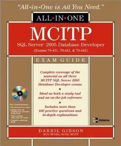 MCITP SQL Server 2005 Database Developer All-in-One Exam Guide (Exams 70-431, 70-441 & 70-442) (Repost)