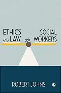 Ethics and Law for Social Workers