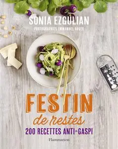 Sonia Ezgulian, "Festin de restes: 200 recettes anti-gaspi"