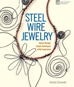 Steel Wire Jewelry: Stylish Designs * Simple Techniques * Artful Inspiration [Repost]