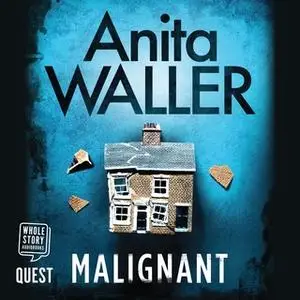 «Malignant» by Anita Waller