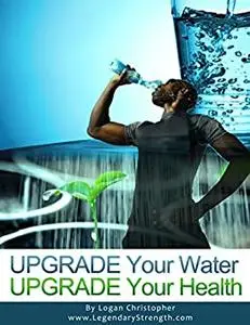 Upgrade Your Water (Upgrade Your Health)