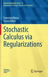 Stochastic Calculus via Regularizations