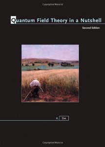 Quantum Field Theory in a Nutshell, 2nd Edition (repost)