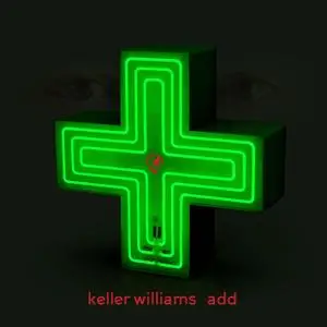 Keller Williams - Add (2019)
