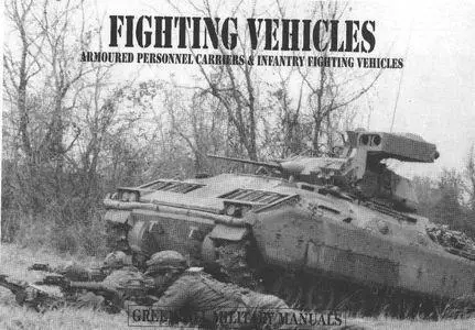 Fighting Vehicles: Armoured Personnel Carriers & Infantry Fighting Vehicles