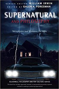 Supernatural and Philosophy: Metaphysics and Monsters... for Idjits