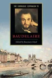 The Cambridge Companion to Baudelaire (Cambridge Companions to Literature)(Repost)