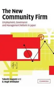 The New Community Firm: Employment, Governance and Management Reform in Japan