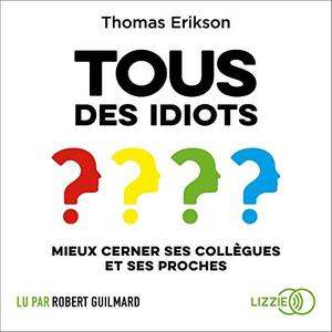 Thomas Erikson, "Tous des idiots ?"