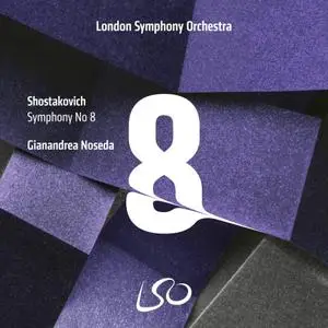 London Symphony Orchestra & Gianandrea Noseda - Shostakovich: Symphony No. 8 (2018)