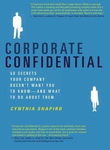 Corporate Confidential: 50 Secrets Your Company Doesn't Want You to Know–-and What to Do About Them (Repost)