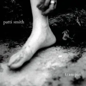 Patti Smith - Trampin' (2004/2015) [Official Digital Download]