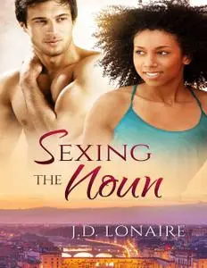 «Sexing the Noun» by J.D.Lonaire