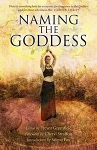«Naming the Goddess» by Trevor Greenfield