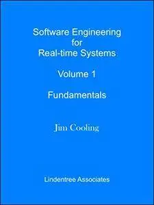 Software Engineering for Real-time Systems Volume 1
