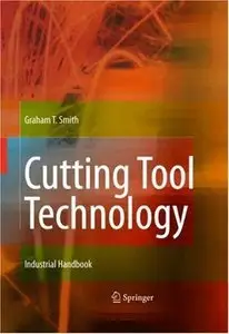 Cutting Tool Technology: Industrial Handbook (repost)