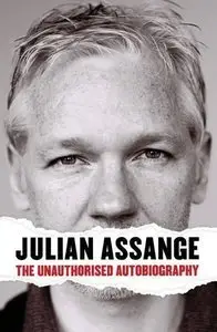 Julian Assange: The Unauthorised Autobiography (Repost)