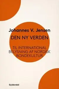 «Den ny Verden» by Johannes V. Jensen